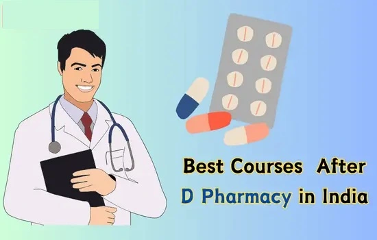 Best Courses After D Pharmacy in India