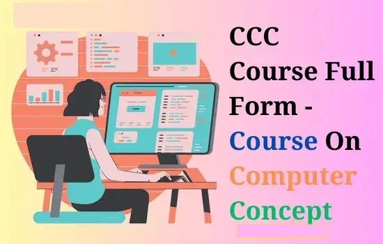 CCC Course Full Form, Eligibility Criteria, Future Scope, Salary ...