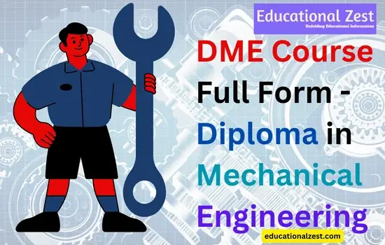 DME Course full form is Diploma in Mechanical Engineering,