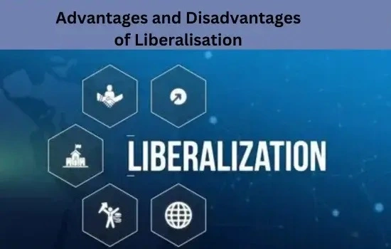 Advantages of Liberalisation